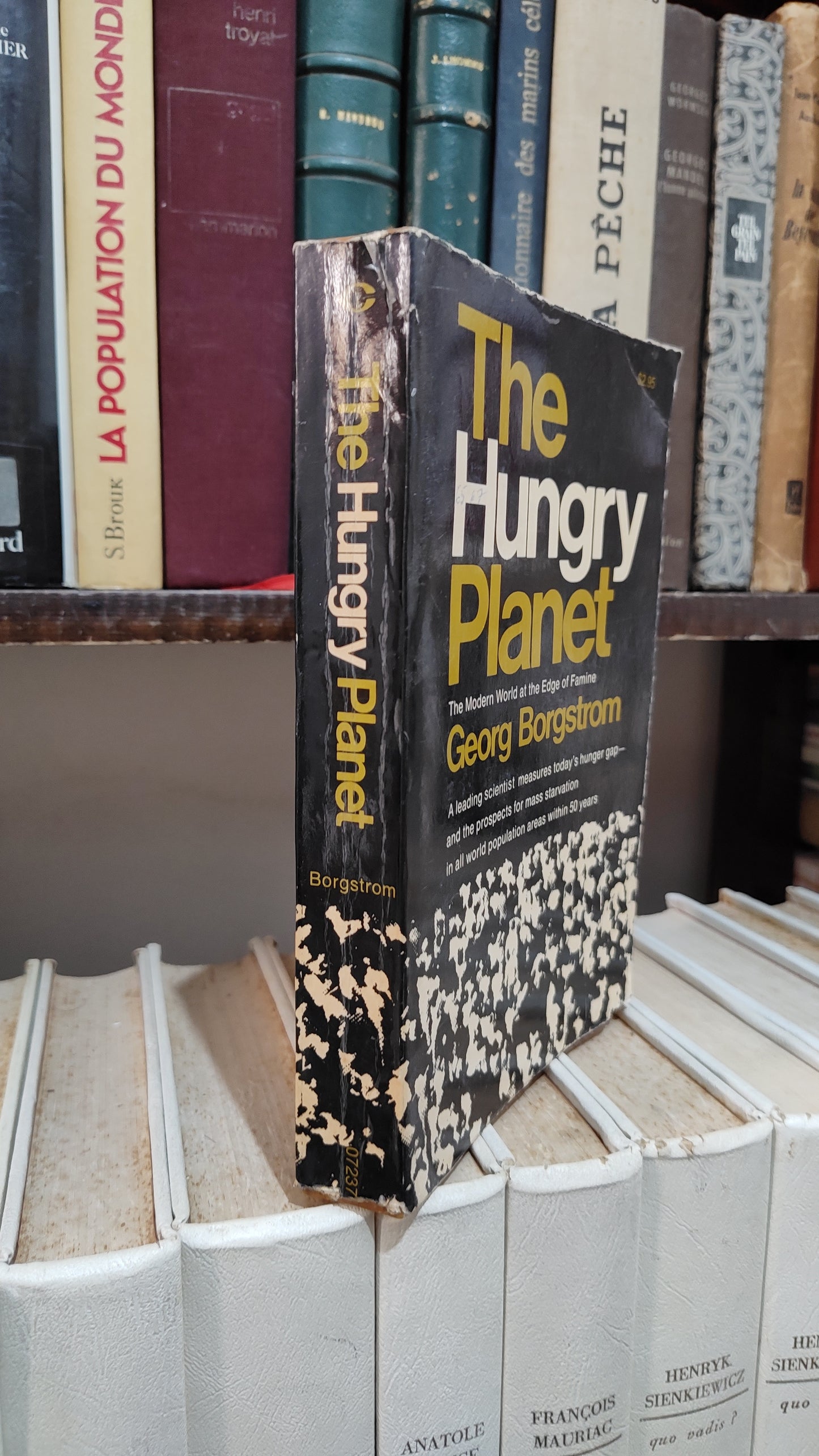 Borgstrom - The hungry planet : The modern world at the edge of famine