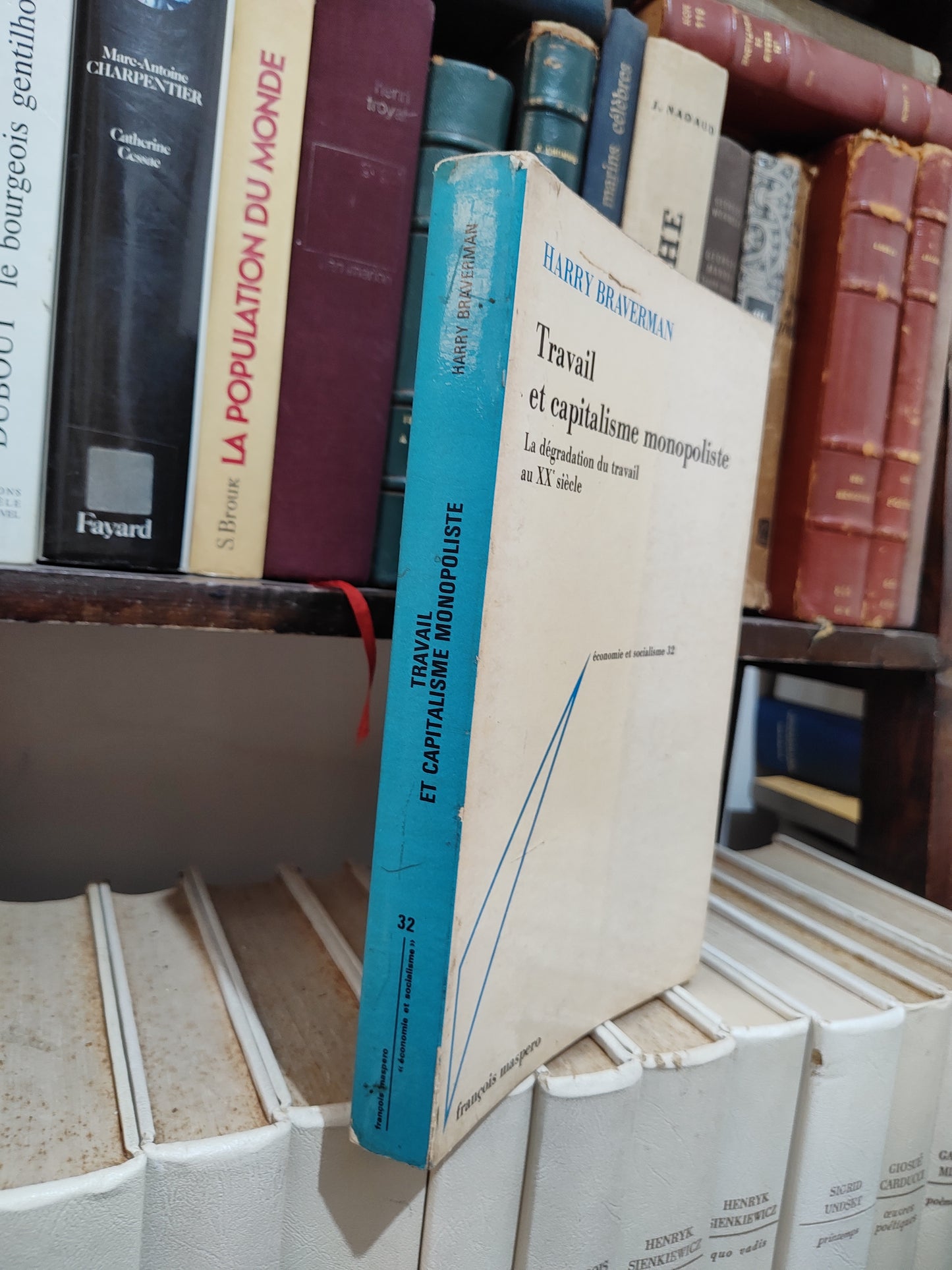 Braverman - Travail et capitalisme monopoliste ; La dégradation du travail au XXe siècle ; economie et socialisme 32