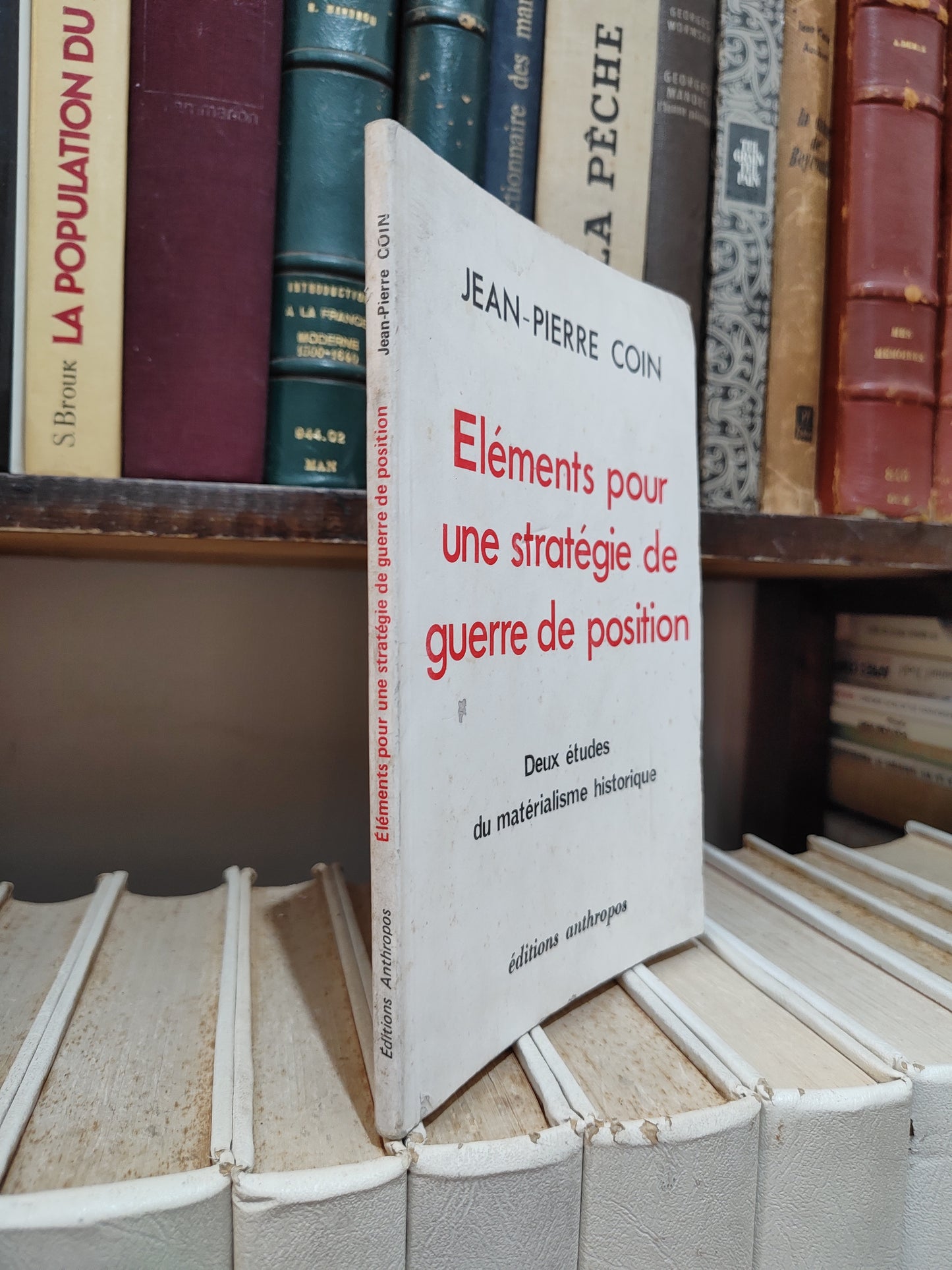 Coin - Éléments pour une stratégie de guerre de position : Deux études du matérialisme historique