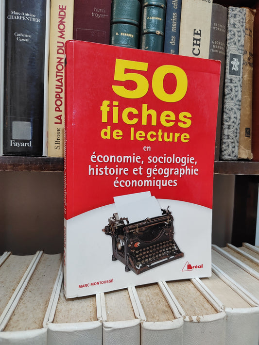 50 fiches de lectures en économie sociologie histoire et géographie économiques