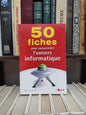 50 fiches pour comprendre l'univers de l'informatique