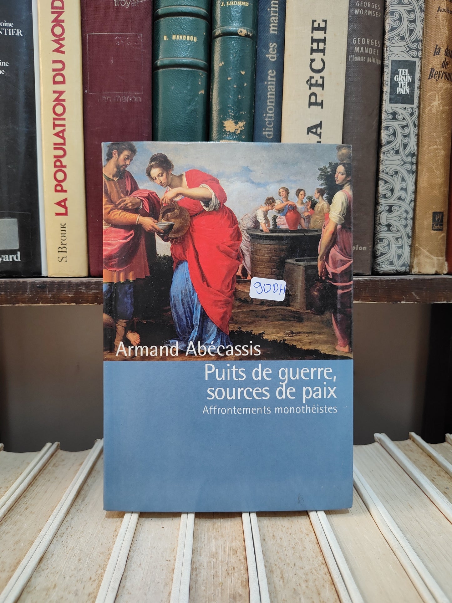 Abécassis - Puits de guerre, source de pais : Affrontements monothéiste
