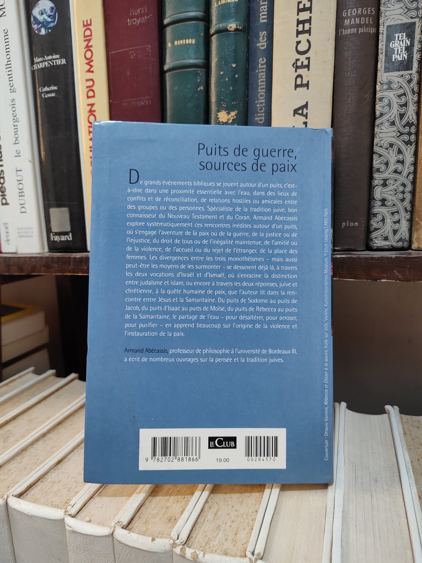 Abécassis - Puits de guerre, source de pais : Affrontements monothéiste