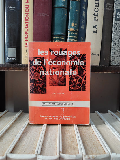 Albertini - Les rouages de l'économie nationale ; initiation économique