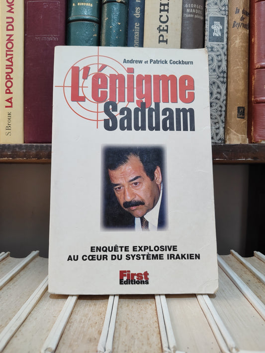 Andrew - L'énigme Saddam : Enquête explosive au cœur du système irakien