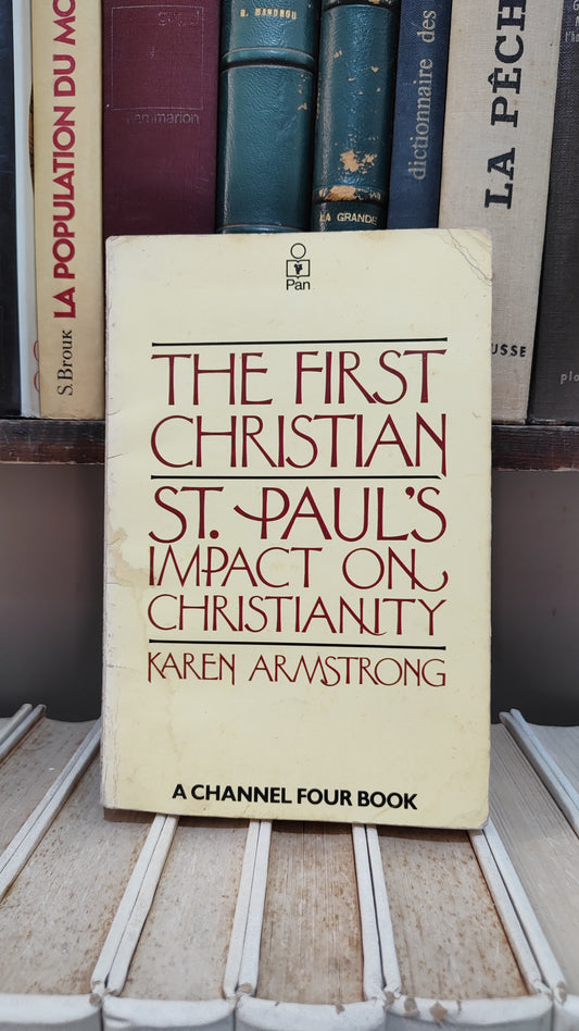 Armstrong - The first christian : Saint Paul's impact on cristianity