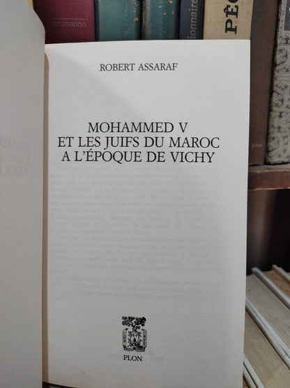Assaraf - Mohamed V et les juif du Maroc à l'époque de Vichy