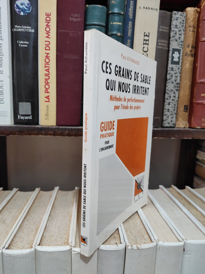 Athanase - Ces grains de sable qui nous irritent : Méthodes de perfectionnement pour l'étude des projets