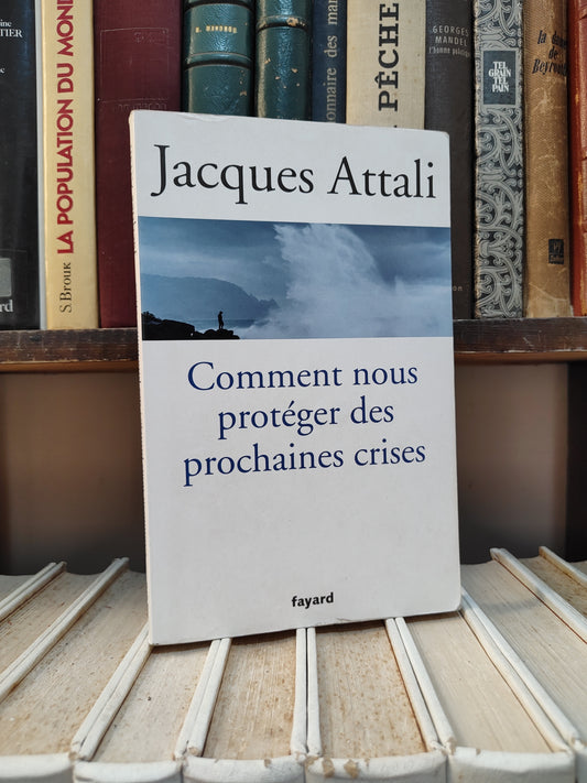 Attali - Comment nous protéger des prochaines crises