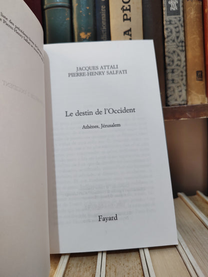 Attali - Le destin de l'Occident : Athènes, Jérusalem