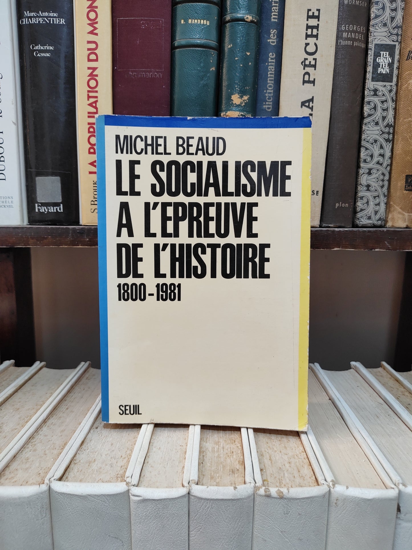 Beaud - Le socialisme à l'épreuve de l'histoire 1800-1981