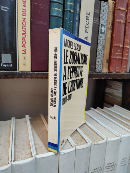 Beaud - Le socialisme à l'épreuve de l'histoire 1800-1981