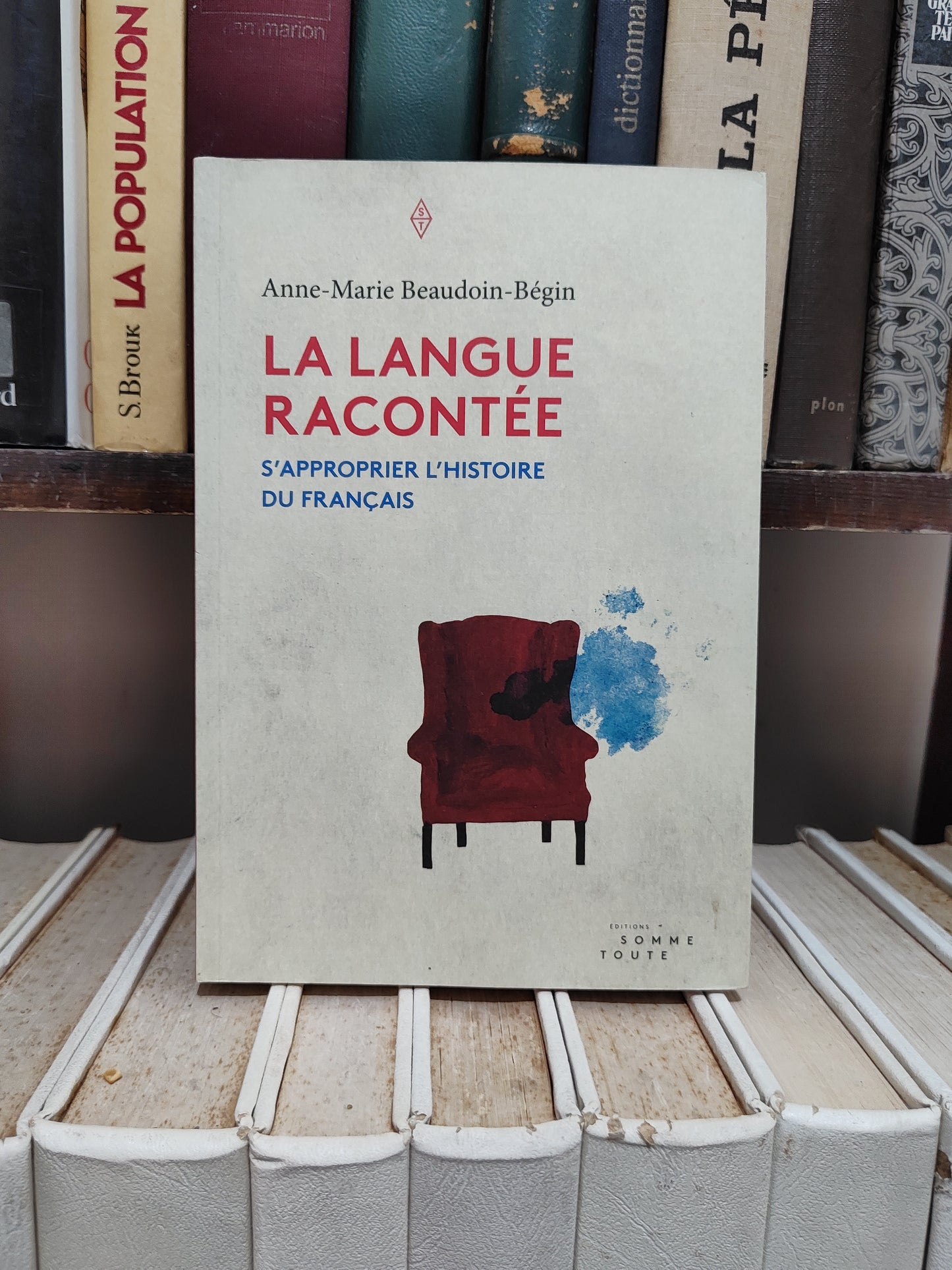 Bégin - La langue racontée : S'approprier l'histoire du français