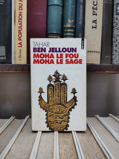Ben Jelloun - Moha le fou Moha le sage