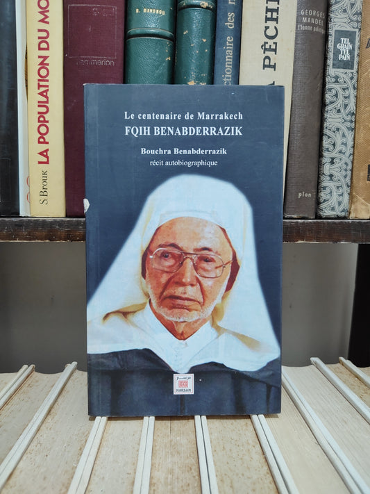 Benabderrazik - Le centenaire de Marrakech Fqih Benabderrazik