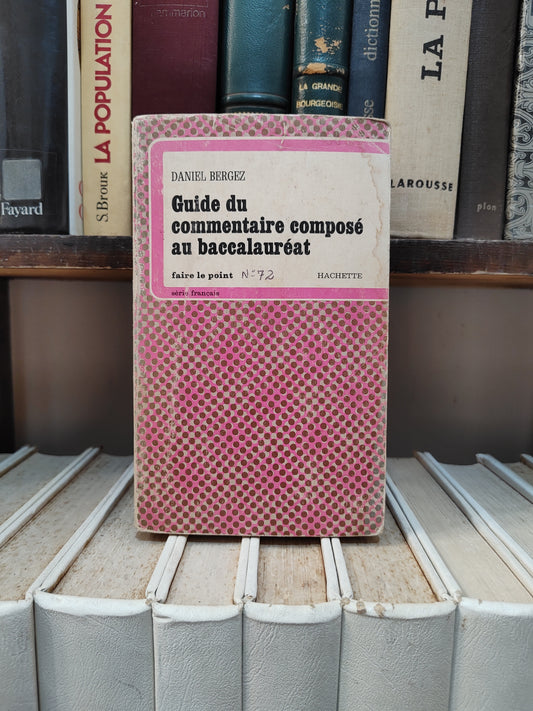 Bergez - Guide du commentaire composé au baccalauréat