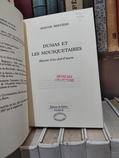 Bertière - Dumas et les mousquetaires histoire d'un chef-d'œuvre