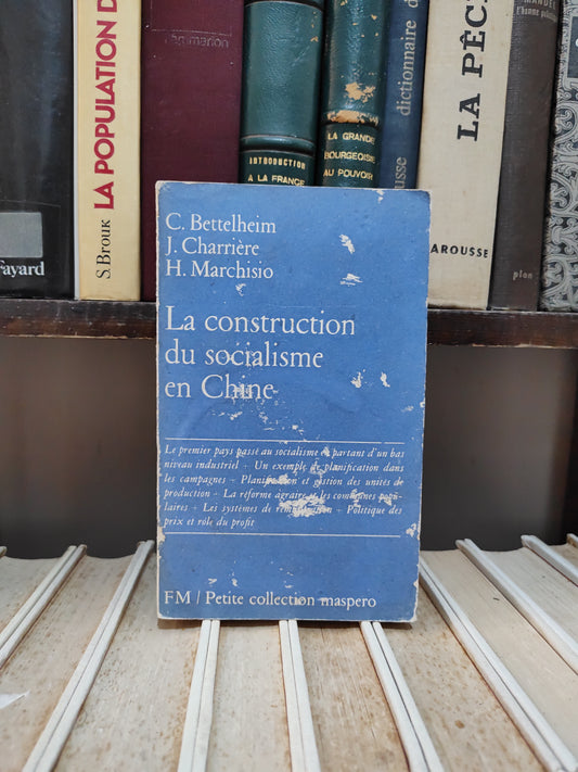 Bettelheim - La construction du socialisme en Chine