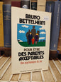 Bettelheim - Pour être des parents acceptables