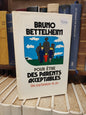 Bettelheim - Pour être des parents acceptables