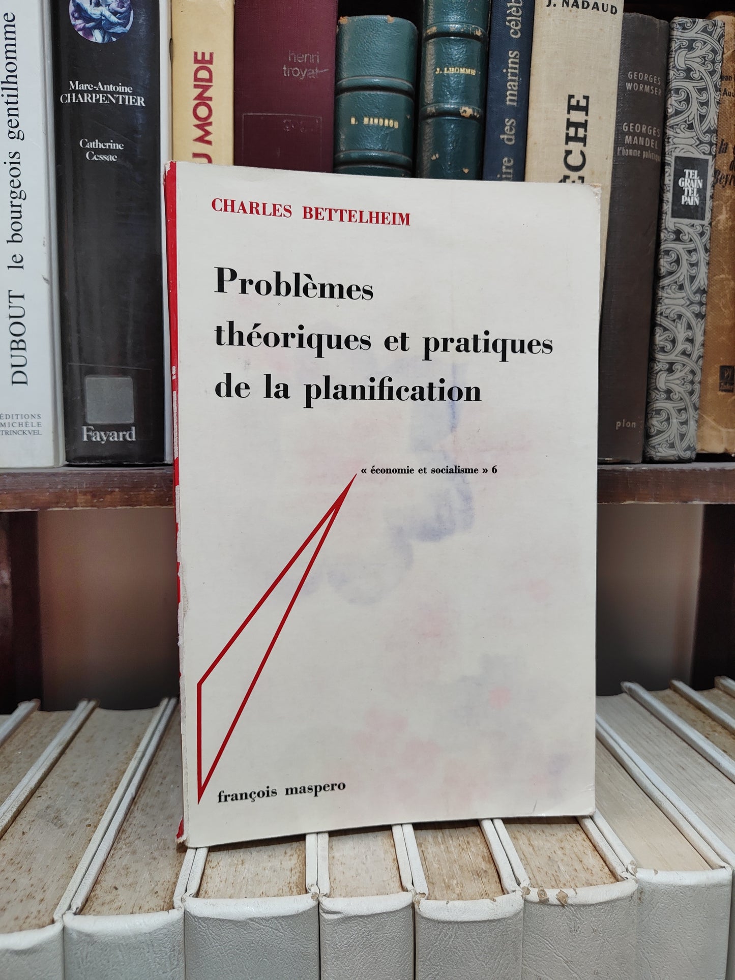 Bettelheim - Problèmes théoriques et pratiques de la planification ; économie et socialisme 6