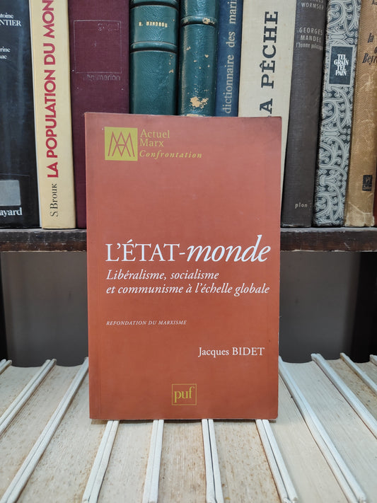 Bidet - L'État-monde : Libéralisme, socialisme et communisme à l'échelle globale
