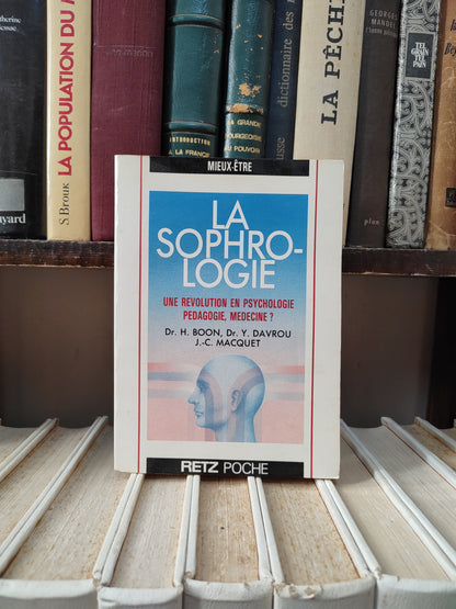 Boon - La sophrologie : Une révolution en psychologie pédagogie, médecine