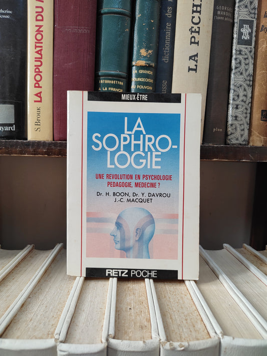 Boon - La sophrologie : Une révolution en psychologie pédagogie, médecine