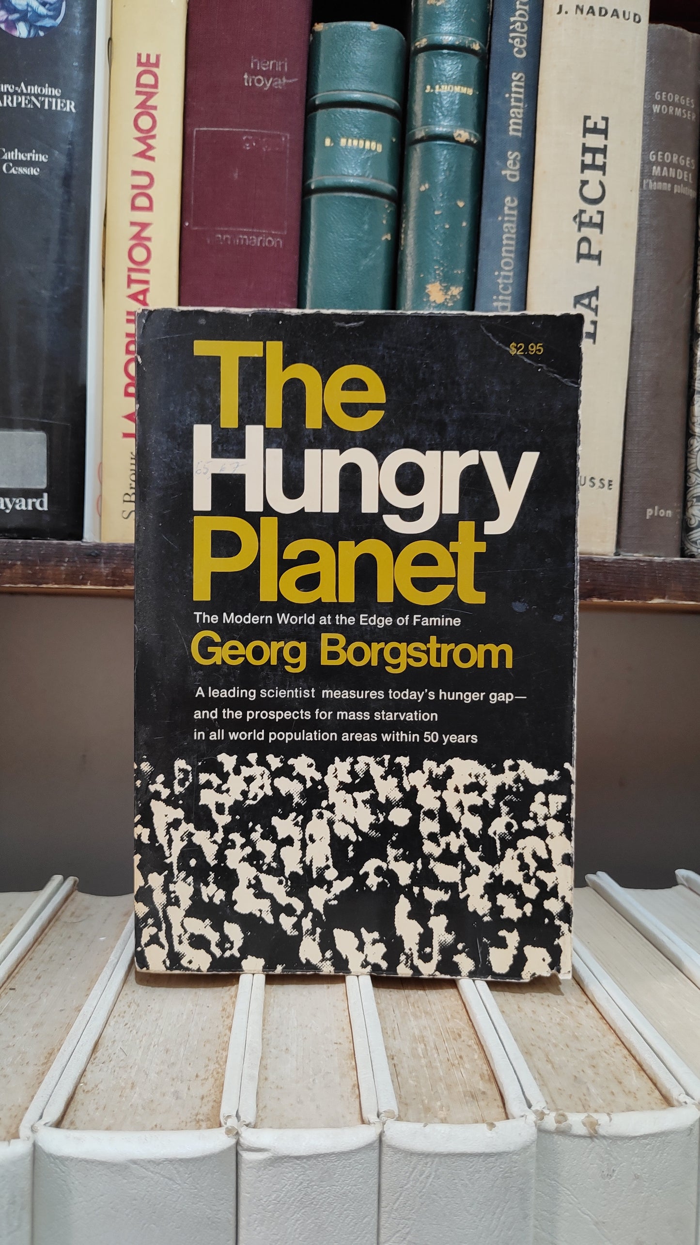 Borgstrom - The hungry planet : The modern world at the edge of famine
