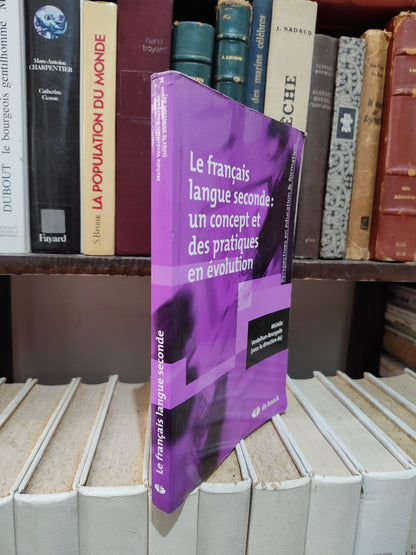 Bourgade - Le français langue seconde : un concept et des pratiques en évolution