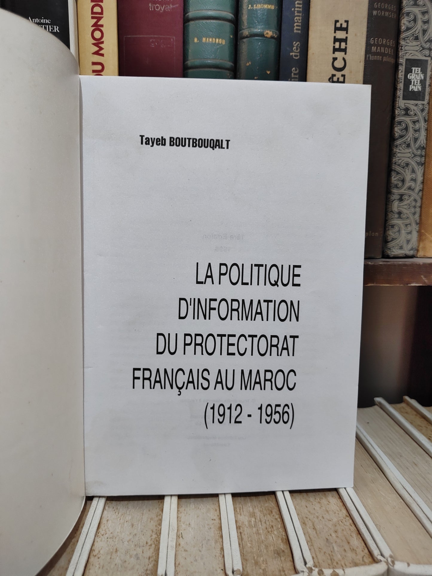 Boutbouqalt - La politique d'information du protectorat français au Maroc 1912-1956