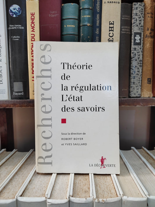 Boyer - Théorie de la régulation L'état des savoirs