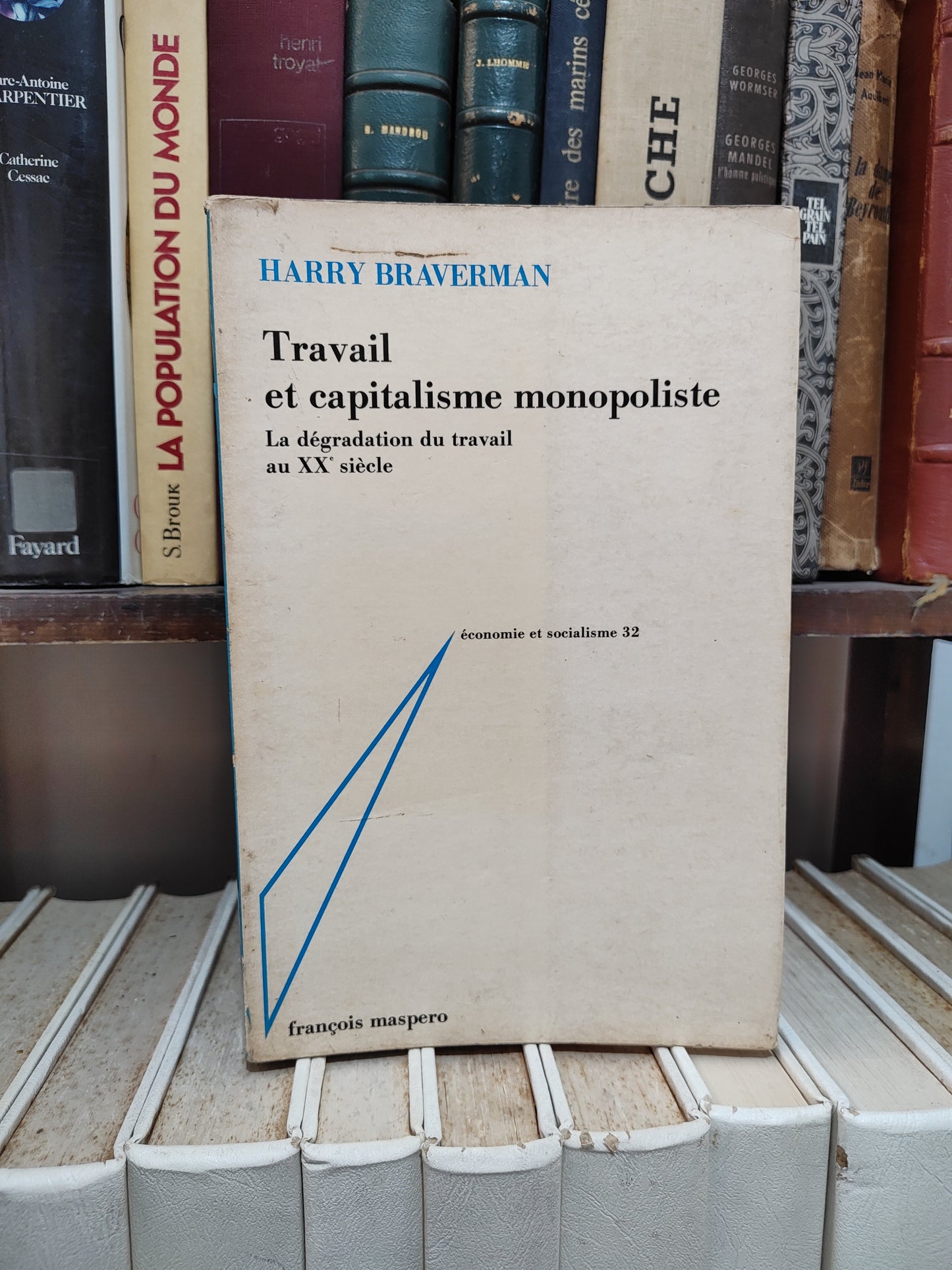 Braverman - Travail et capitalisme monopoliste ; La dégradation du travail au XXe siècle ; economie et socialisme  32