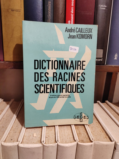 Cailleux - Dictionnaire des racines scientifiques