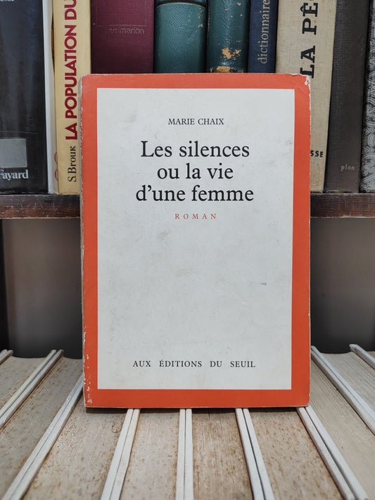 Chaix - Les silences ou la vie d'une femme