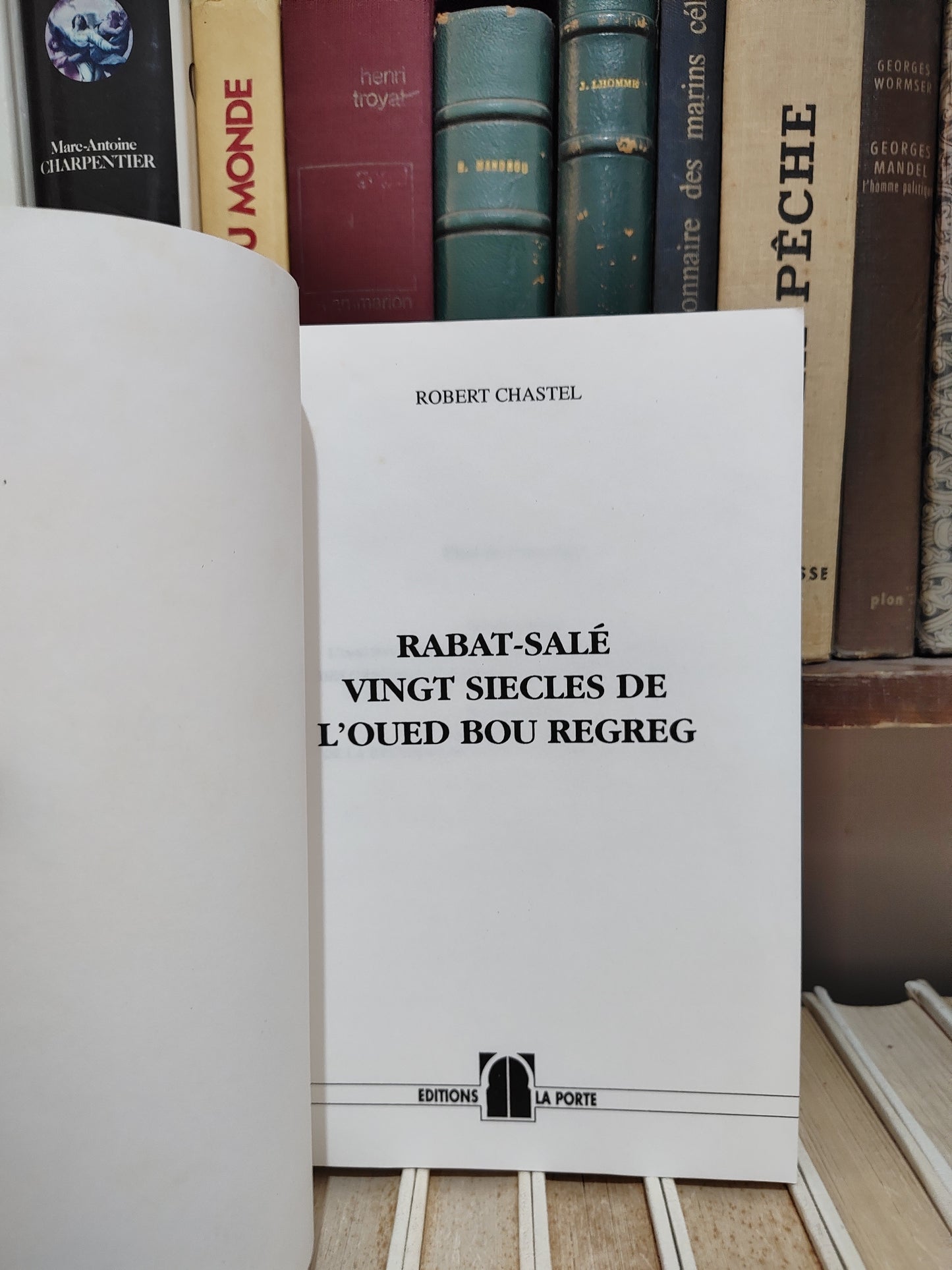 Chastel - Rabat  Salé : Vingt siècles de l'Oued Bou Regreg