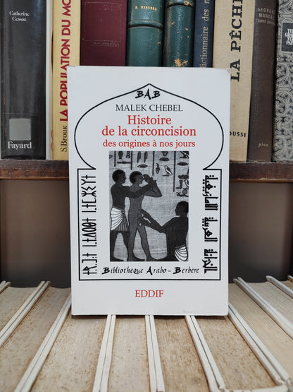 Chebel - Histoire de la circoncision des origines à nos jours