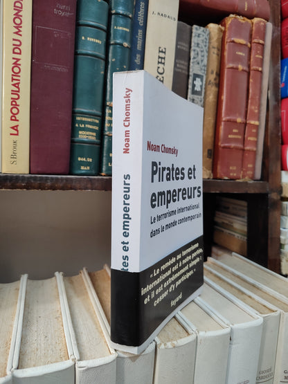 Chomsky - Pirates et empereurs ; Le terrorisme international dans le monde contemporain