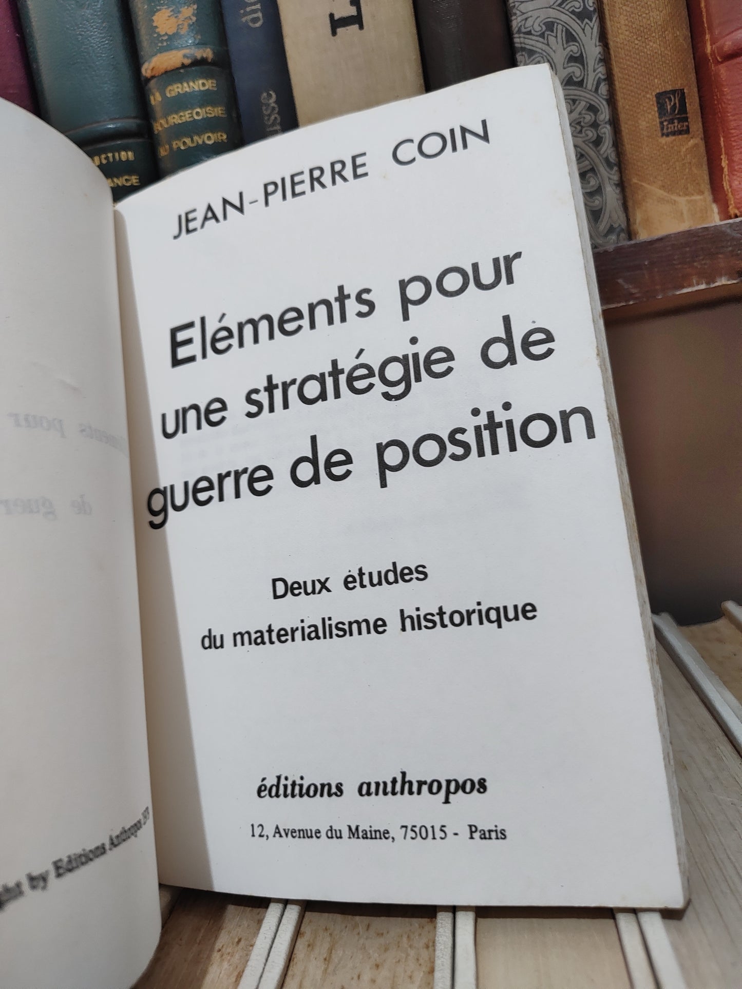 Coin - Éléments pour une stratégie de guerre de position : Deux études du matérialisme historique