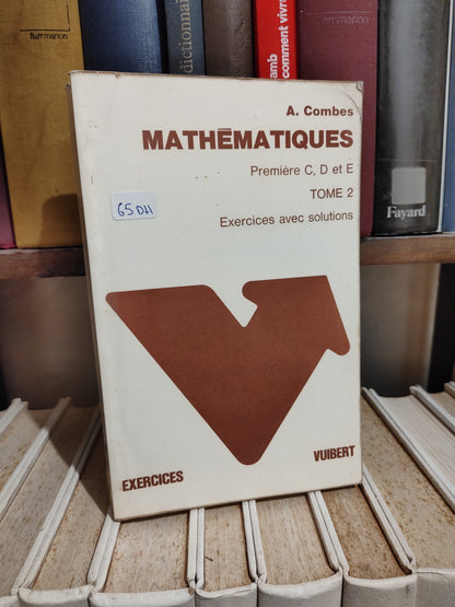 Combes - Mathématiques Première C D E Tome 2