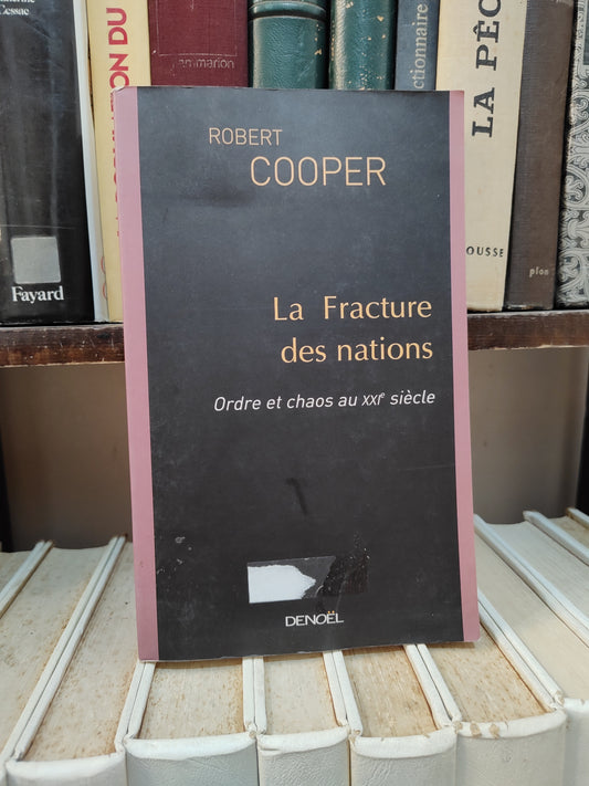 Cooper - La fracture des nations ; ordres et chaos au XXe siècle