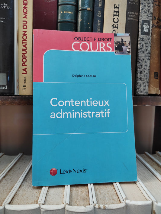 Costa - Contentieux administratif ; Objectif droit cours