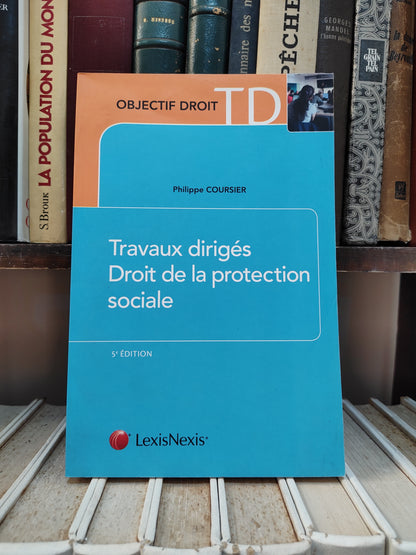 Coursier - Travaux dirigés droit de la protection sociale ; Objectif droit TD