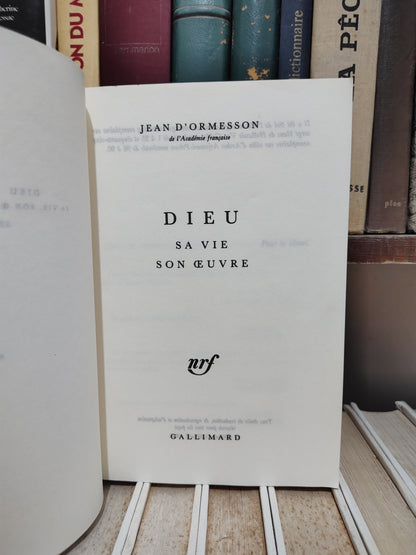 D'Ormesson - Dieu sa vie son œuvre