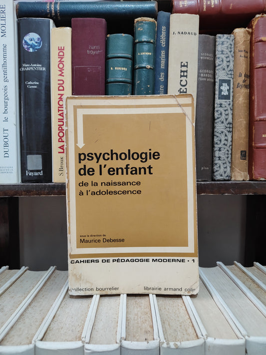 Debesse - Psychologie de l'enfant : de la naissance à l'adolescence