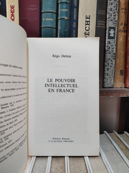 Debray - Le pouvoir intellectuel en France