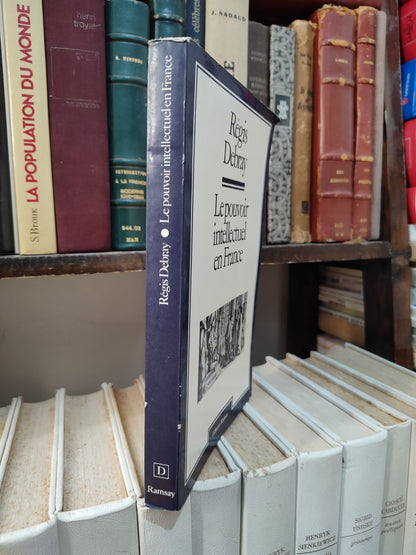 Debray - Le pouvoir intellectuel en France