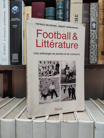 Delbourg - Football et Littérature ; une anthologie de plumes et de crampons