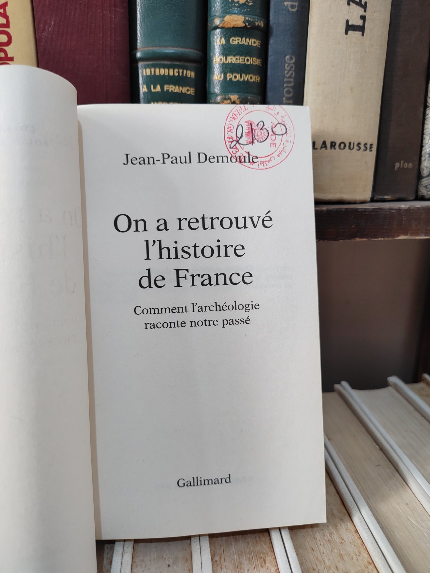 Demoule - On a retrouvé l'histoire de France