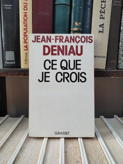 Deniau - Ce que je crois
